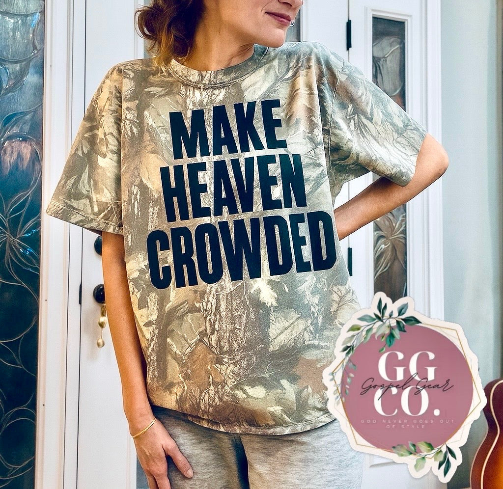 Make Heaven Crowded  Camo Cotton Tee, Hoodie, or Crewneck