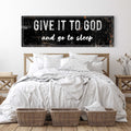 Give It to God and Go to Sleep