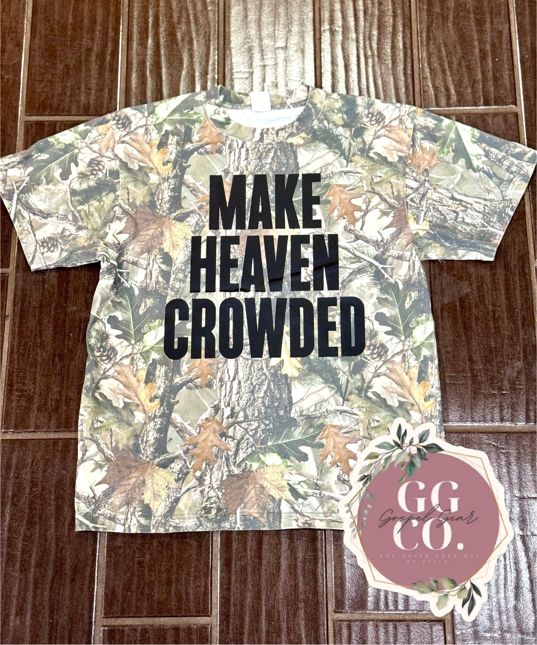 Make Heaven Crowded  Camo Cotton Tee, Hoodie, or Crewneck