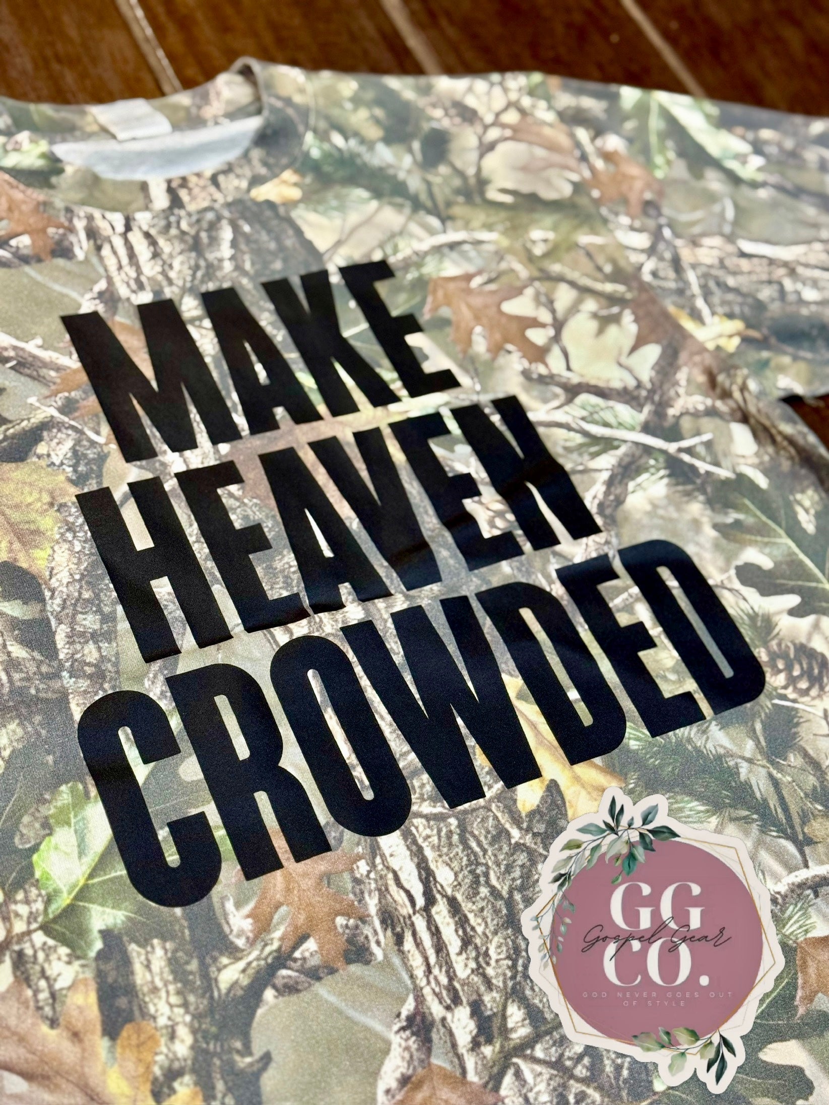 Make Heaven Crowded  Camo Cotton Tee, Hoodie, or Crewneck