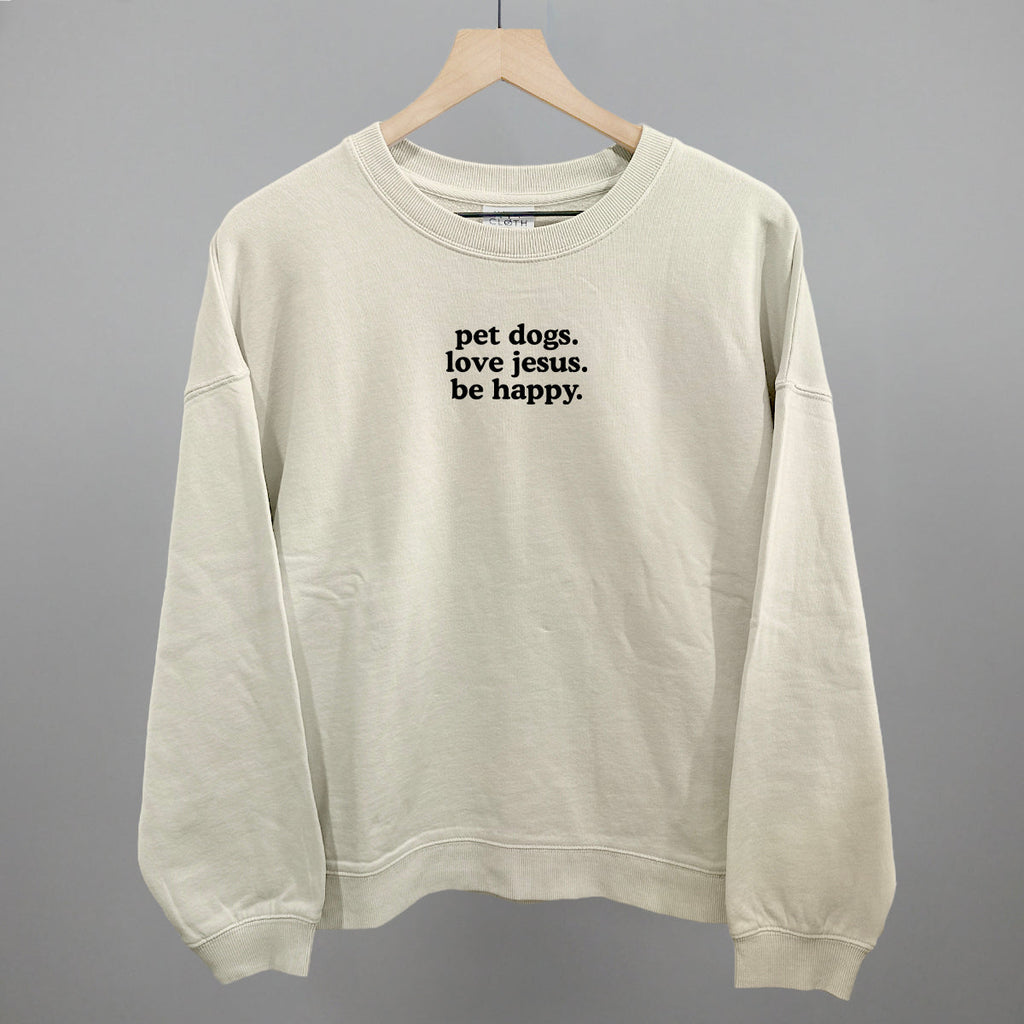 "Pet Dogs, Love Jesus, Be Happy" High Quality Tee, Crewneck Sweatshirt, Long Sleeve Waffle, or Hoodie