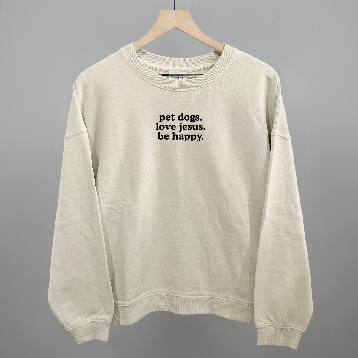 "Pet Dogs, Love Jesus, Be Happy" High Quality Tee, Crewneck Sweatshirt, Long Sleeve Waffle, or Hoodie