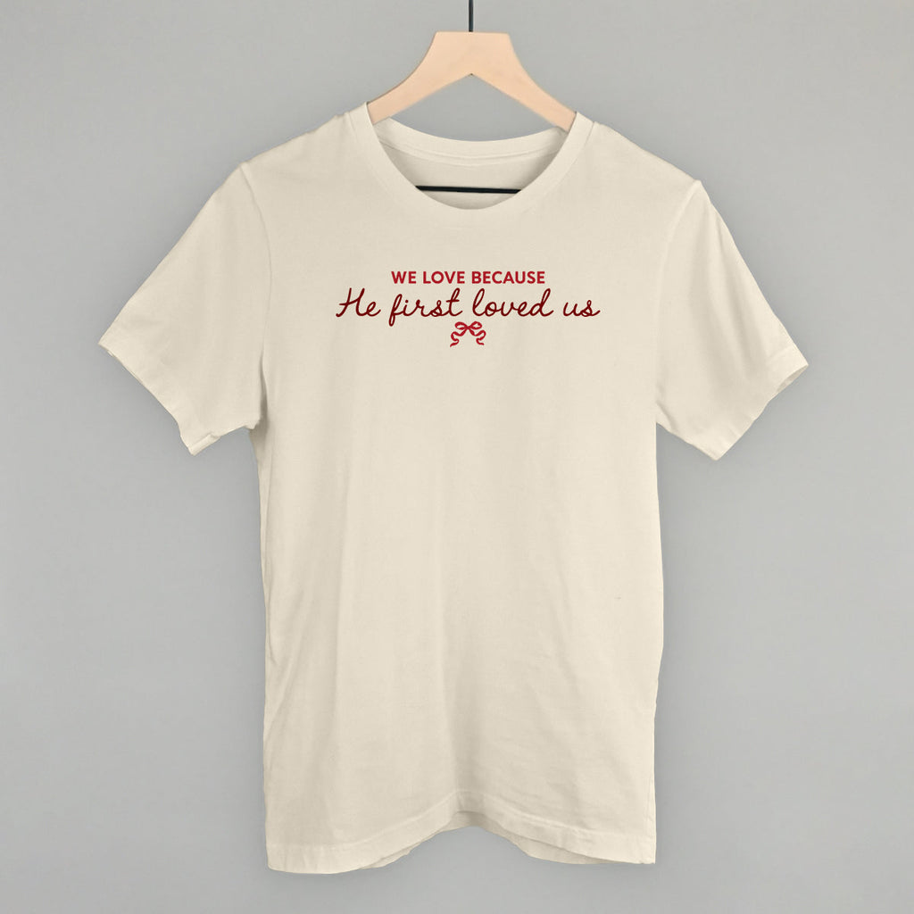 We Love Because He First Loved Us