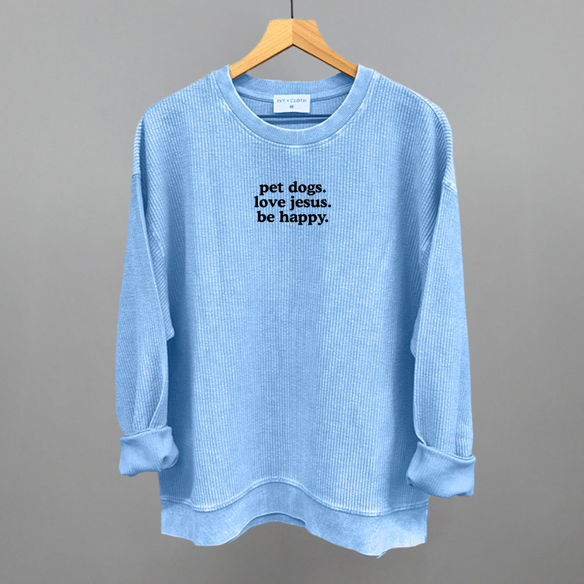 "Pet Dogs, Love Jesus, Be Happy" High Quality Tee, Crewneck Sweatshirt, Long Sleeve Waffle, or Hoodie