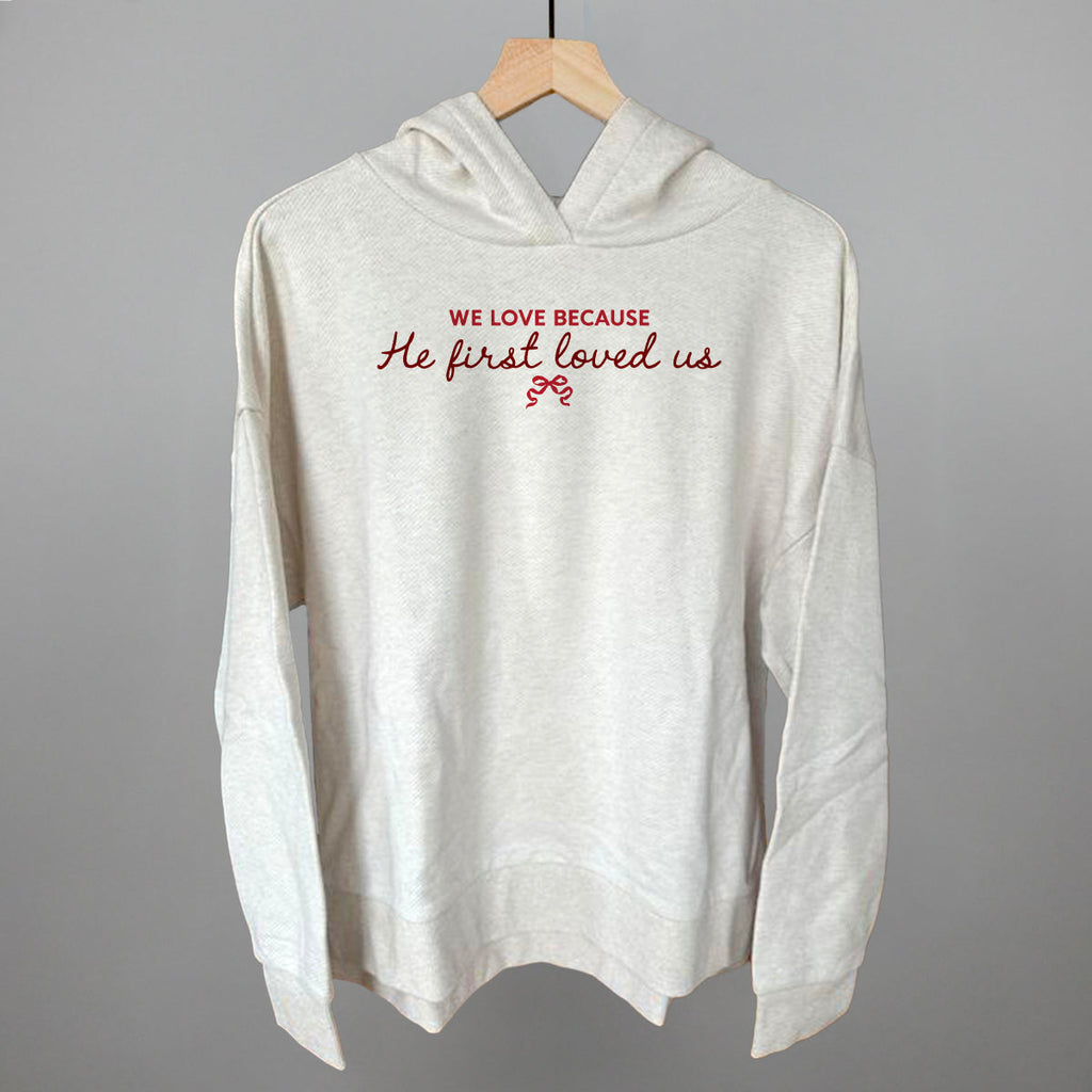 We Love Because He First Loved Us