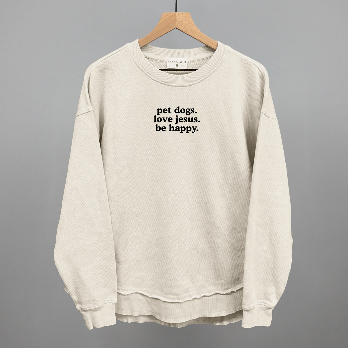 "Pet Dogs, Love Jesus, Be Happy" High Quality Tee, Crewneck Sweatshirt, Long Sleeve Waffle, or Hoodie