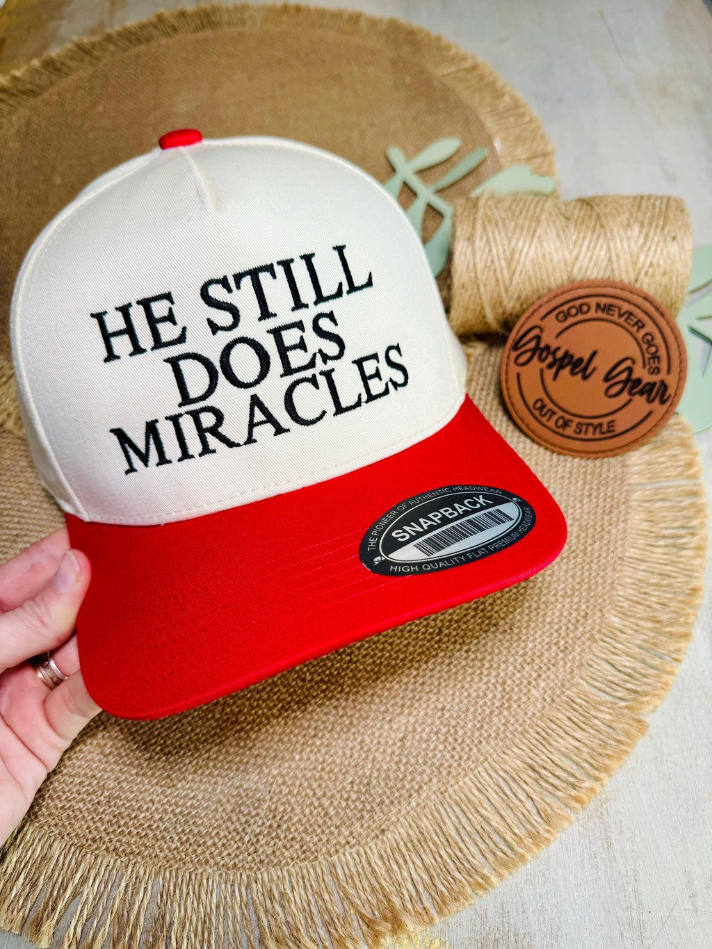 He Still Does Miracles Embroidered Hat