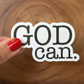"God Can" Waterproof Vinyl Sticker