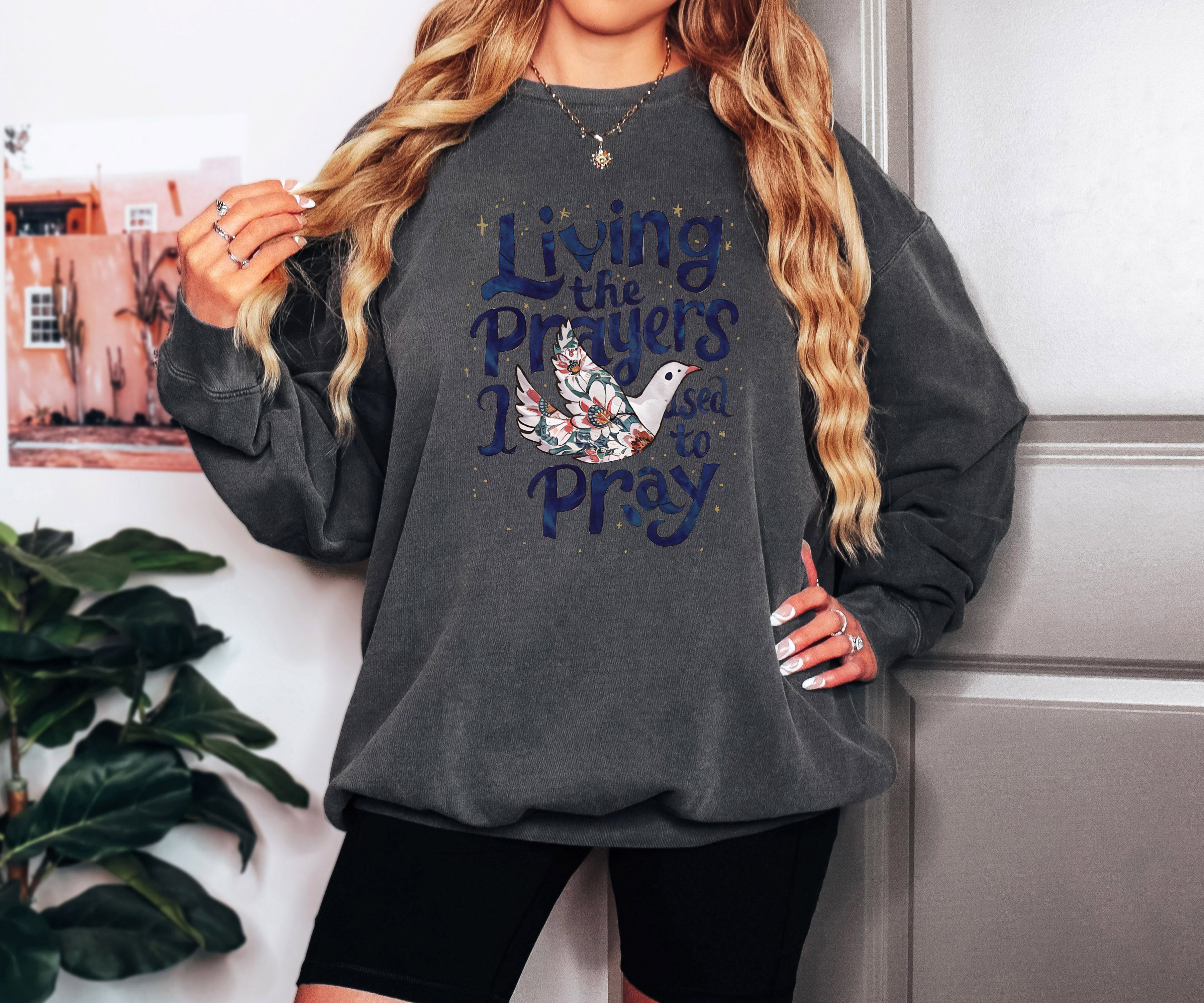 Living The Prayers I Used To Pray Sweatshirt