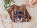 Living The Prayers I Used To Pray Sweatshirt