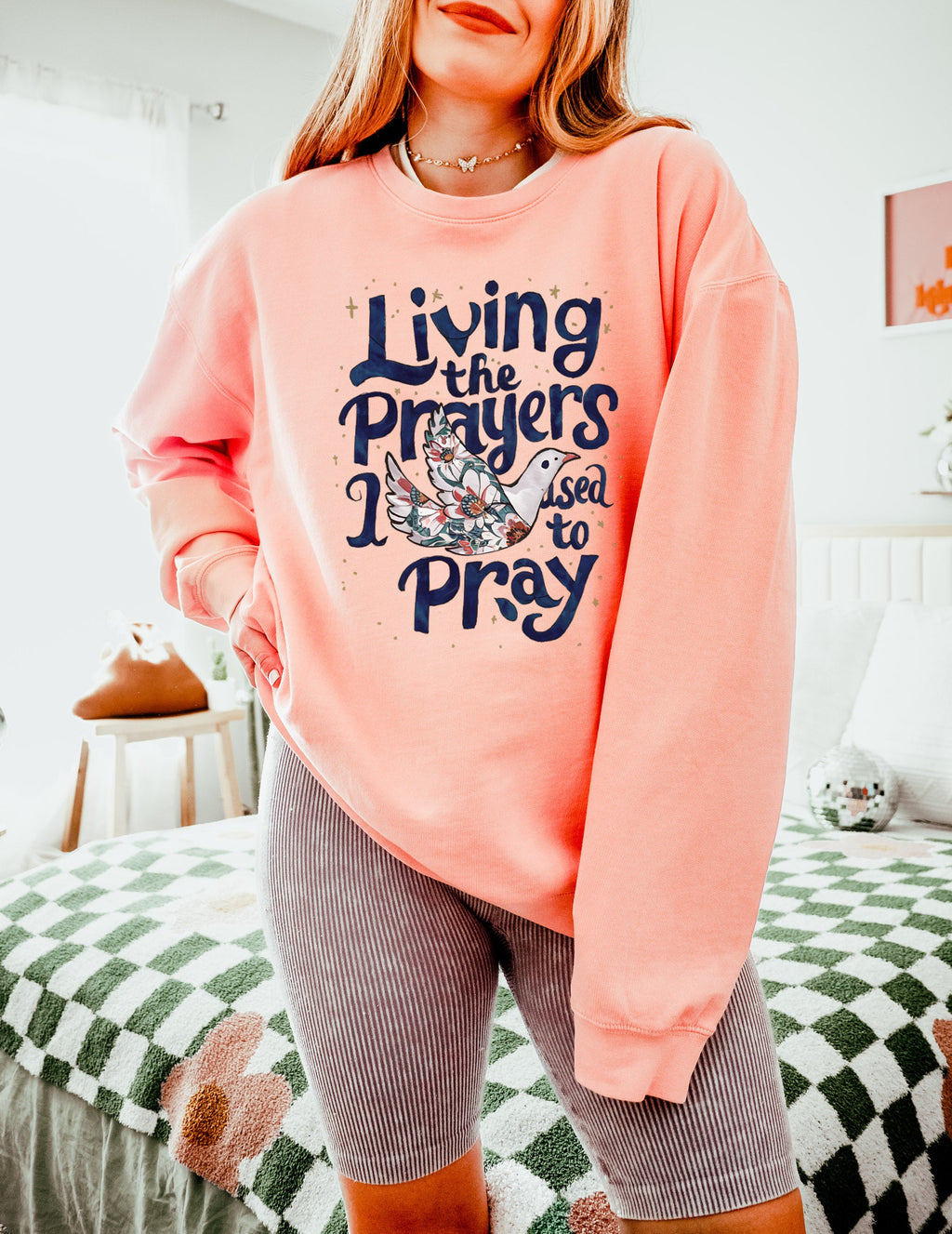 Living The Prayers I Used To Pray Sweatshirt