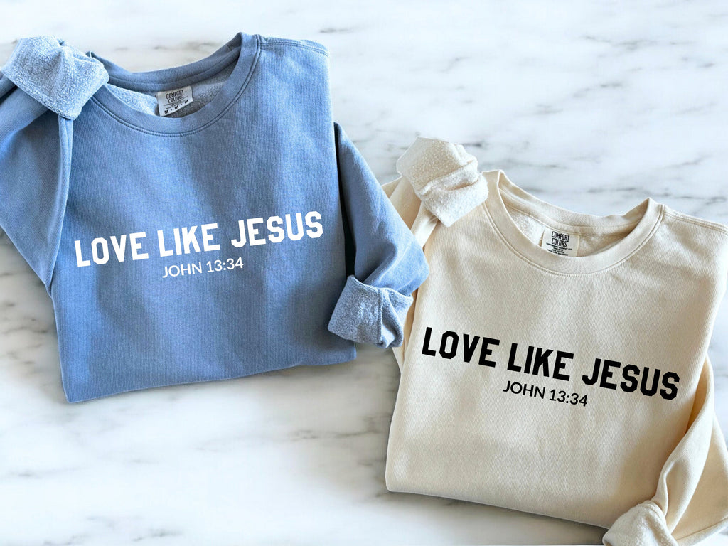 Love Like Jesus Sweatshirt
