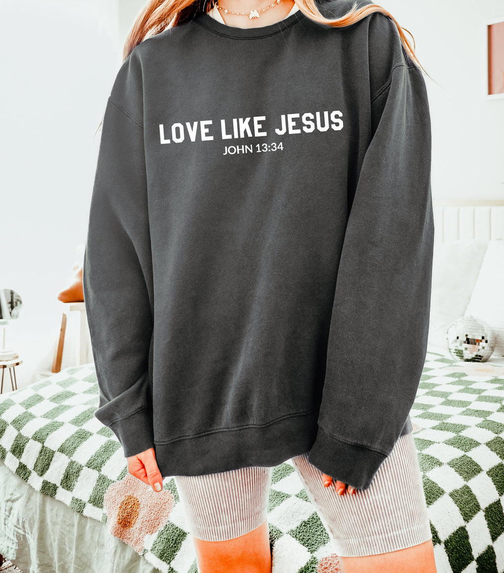 Love Like Jesus Sweatshirt
