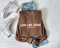 Love Like Jesus Sweatshirt