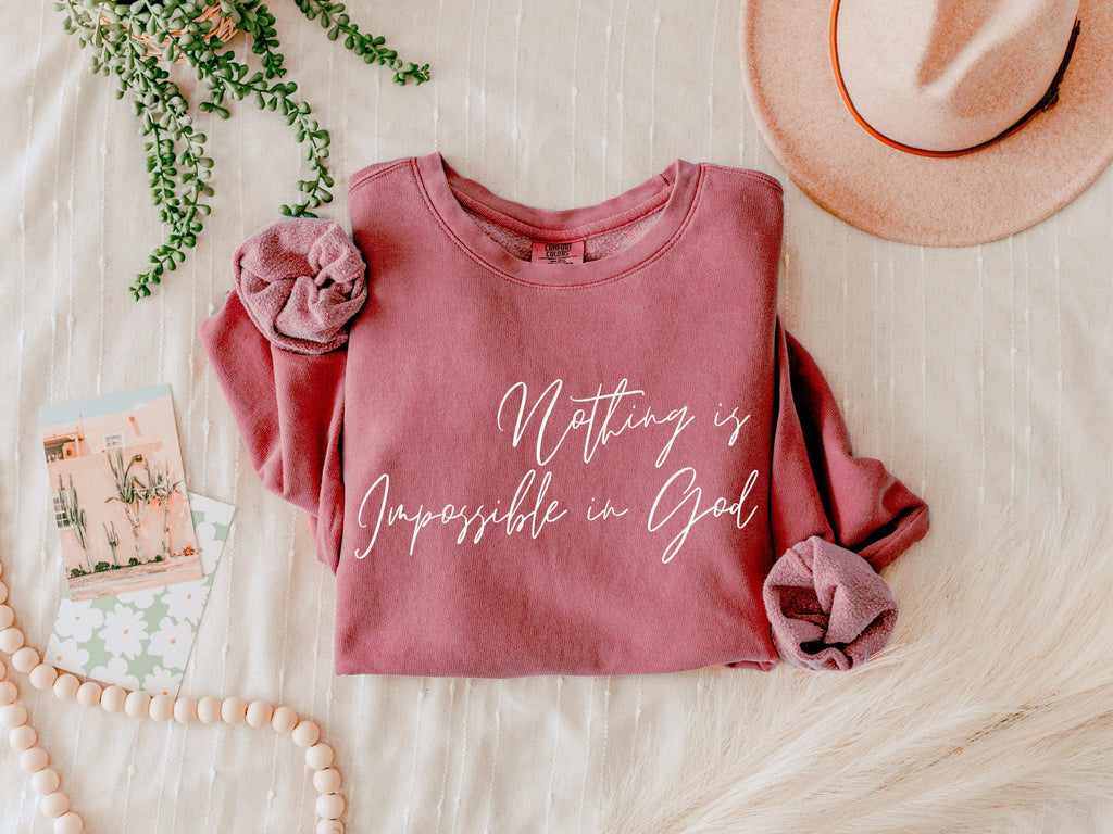 Nothing Is Impossible In God  Sweatshirt