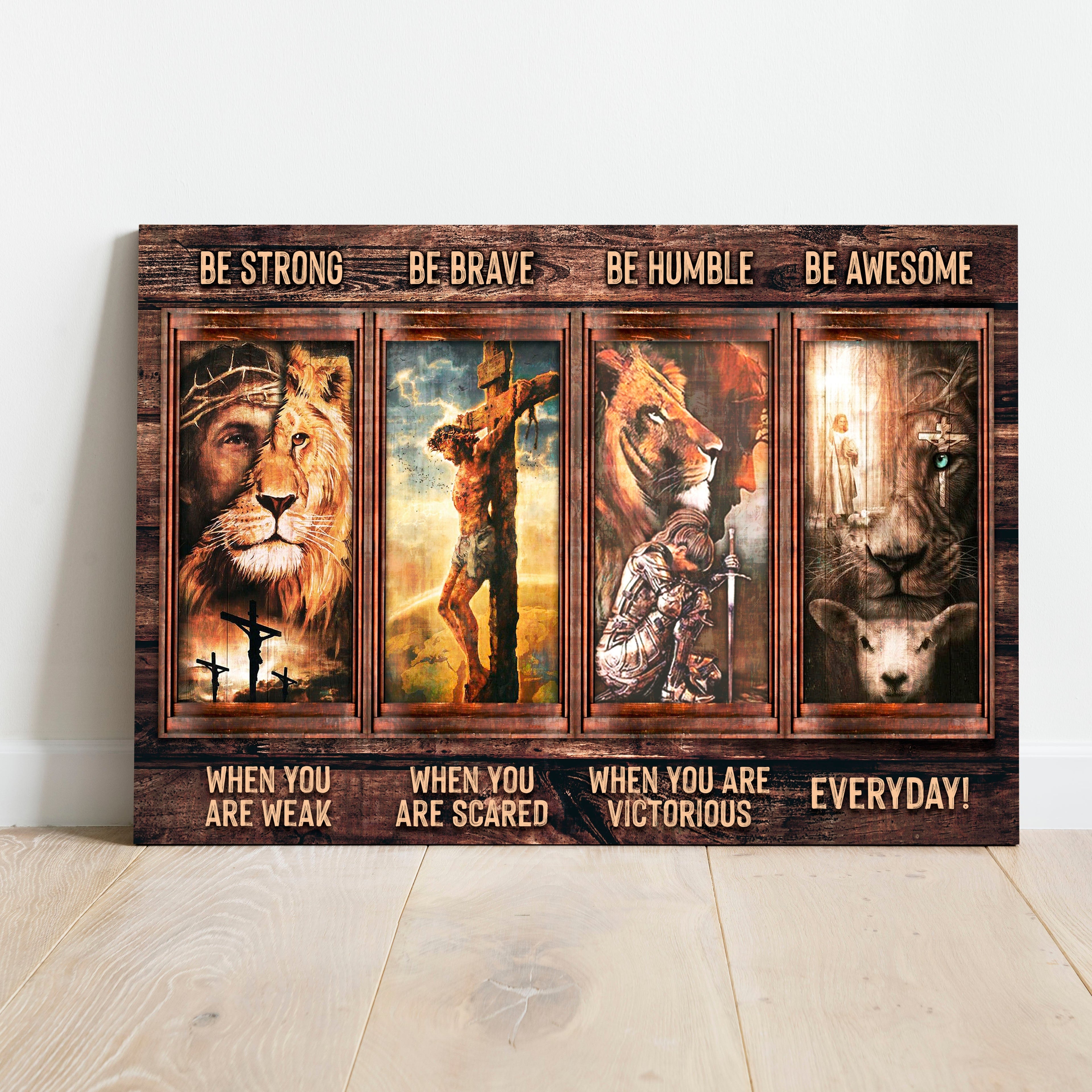 Be Strong, Be Brave, Be Humble, Be Awesome Canvas