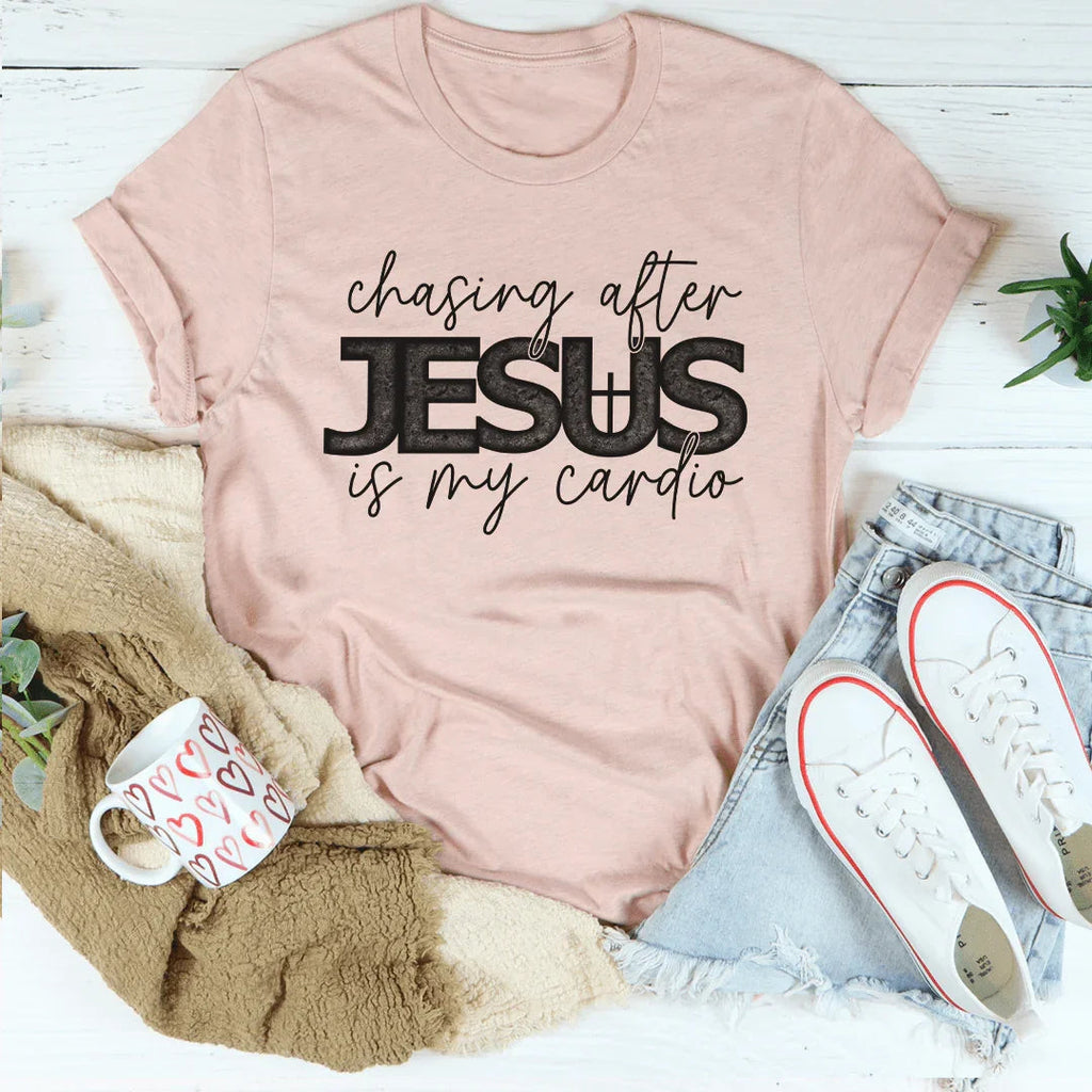 Chasing After Jesus Is My Cardio Tee