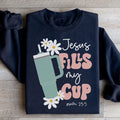 Jesus Fills My Cup Psalm 23:5 Sweatshirt